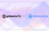 Gemunion and Gateway.fm Collaborate for Comprehensive Gaming Infrastructure