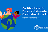 Os Objetivos do Desenvolvimento Sustentável e o CISV