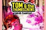 (Free book download) Tom & the Thumbscrews: Poems