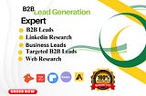 I will do advanced b2b lead generation and LinkedIn lead generation expert