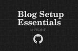 Blog Setup Essentials