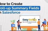 How to create a Rollup summary Field in Salesforce?