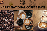 Happy National Coffee Day! & a Great Day to Buy Me a Coffee