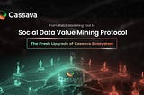 From Web3 Marketing Tool to Social Data Value Mining Protocol: The Fresh Upgrade of Cassava…