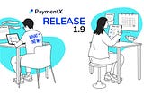 What’s new? PaymentX 1.9 Beta