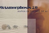 Metamorphosis 2.0: Kafka in the Age of AI