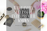 This is What Every Successful Entrepreneur Knows