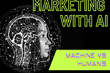 Digital Marketing vs AI