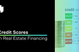 Understanding and Compounding Credit Scores in Real Estate Financing