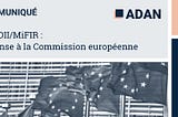 Réponse à la Commission européenne sur la révision du cadre réglementaire MiFIDII/MiFIR