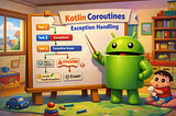 Kotlin Coroutines Exception Handling