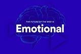 50 amazing links on why the future of the web is Emotionally Intelligent