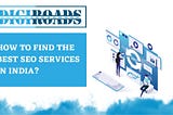 How to find best SEO services in India?