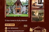 Luxurious Resorts In Manali | SPAN RESORT & SPA
