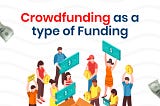 Crowdfunding as a Type of Funding