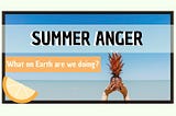 Summer Anger