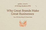 Week 1: Why Great Brands Make Great Businesses — Your DTC Branding Cheat Sheet