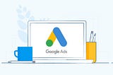 Beginners Guide to Setting Up Google Ads Campaign