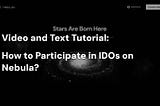 Video and Text Tutorial: How to Participate in IDOs on Nebula?