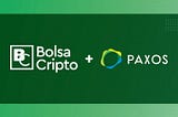 Bolsa Cripto Announces a Landmark, Brazil’s first PAX Standard Listing, PAX Gold Coming Soon
