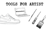 Tools: Paintbrush, Nike Shoe, and Laptop user working on rocketium