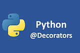 Python — 8 Essential Decorators You Should Know