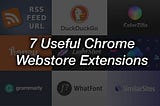 7 Useful Google Chrome Browser Extensions (FREE)