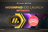 We are pleased to announce that NFTMARS will be Moonpad’s first IDO partner