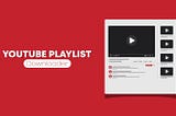 15+ Best YouTube Playlist Downloader (Free + Paid) in 2023