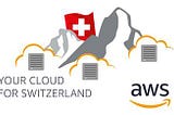 AWS Swiss Region: Zürich