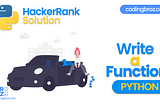 Write a Function in Python — Hacker Rank Solution
