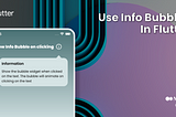 Crafting Sophisticated Flutter UI using Info Bubbles 🎨