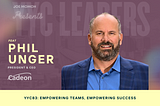 Empowering Teams, Empowering Success: Phil Unger, President & CEO at Cadeon Inc.
