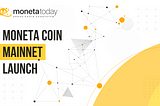 Moneta Coin Mainnet Launch