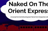 Naked On The Orient Express