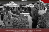 Enjoy Regional Flavors at the Campbell Farmers’ Market in Campbell, California for Culinary…