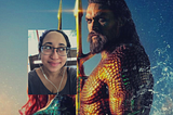 Takeaways From Watching Aquaman