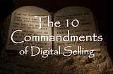 The 10 Commandments of Digital Selling