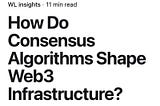 How Consensus Algorithms Shape Web3 Infrastructure.
