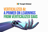 Verticalized AI: A Primer on Learnings from Verticalized SaaS