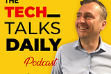 Mirco Pasqualini on The Tech Talk Daily Podcast.