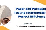 Paper And Packaging Testing Instruments