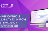 Managing Vehicle Availability to Improve Fleet Efficiency