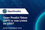 Open Predict Token (OPT) is now listed on USDT market