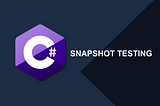 Snapshot Testing in C#