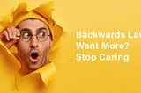 Backwards Law: Want More? Stop Caring