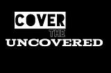 Cover the Uncovered
