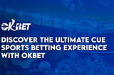 discover-the-ultimate-cue-sports-betting-experience-with-okbet