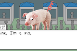 A pig, presumably. It says “Oink. I’m a pig.”