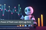 The Power of Flash Loan Arbitrage Bots